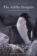 The Adelie Penguin: Bellwether of Climate Change