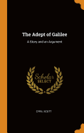 The Adept of Galilee: A Story and an Argument