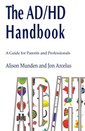The ADHD Handbook: A Guide for Parents and Professionals on Attention Deficit/Hyperactivity Disorder