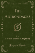 The Adirondacks (Classic Reprint)