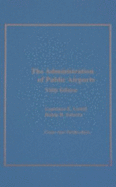 The Administration of Public Airports - Gesell, Laurence E