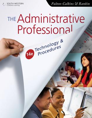 The Administrative Professional - Fulton-Calkins, Patsy, and Rankin, Dianne, and Shumack, Kellie A