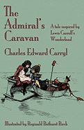 The Admiral's Caravan: A Tale Inspired by Lewis Carroll's Wonderland