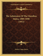 The Admission of the Omnibus States, 1889-1890 (1912)