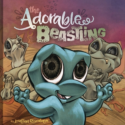 The Adorable Beastling - Rosenbaum, Jonathan, and Seaton, Bryan (Editor), and Seaton, Roxanne (Editor)
