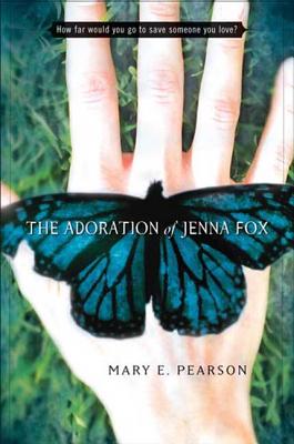 The Adoration of Jenna Fox - Pearson, Mary E