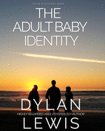 The Adult Baby Identity Collection: Understanding who you are as an ABDL