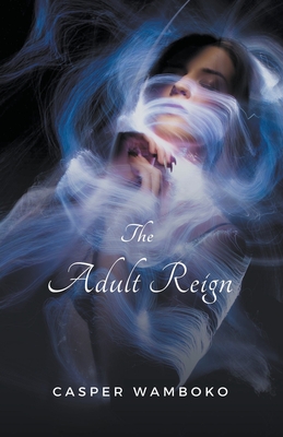 The Adult Reign - Wamboko, Casper