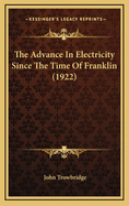 The Advance in Electricity Since the Time of Franklin (1922)