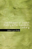 The Advance of English Poetry in the Twentieth Century - Phelps, William Lyon