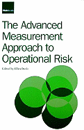 The Advanced Measurement Approach to Operational Risk - Davis, Ellen (Editor)