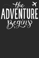 The Adventure begins: Notizbuch DIN A5 Blanko 120 Seiten Abenteuer Rucksack Reisen Wandern Reise Van Life Urlaub Geschenkidee & Weihnachten Reise Journal Organizer Schreibheft Planer Tagebuch Notizheft Notizblock