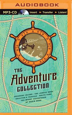 The Adventure Collection: Treasure Island, the Jungle Book, Gulliver's Travels, White Fang, the Merry Adventures of Robin Hood - Stevenson, Robert Louis, and Kipling, Rudyard, and Swift, Jonathan