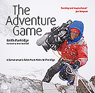 The Adventure Game: A Cameraman's Tales from Films at the Edge