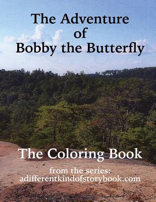 The Adventure of Bobby the Butterfly: Coloring Book - Wiseman, Lynn (Editor)