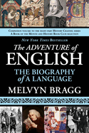 The Adventure of English: The Biography of a Language
