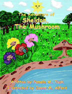 The Adventure of Sheldon, the Mushroom - Tuck, Pamela M