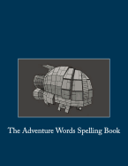The Adventure Words Spelling Book