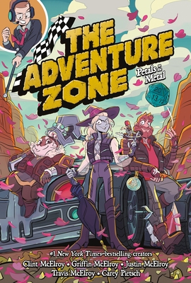 The Adventure Zone: Petals to the Metal - McElroy, Clint, and Pietsch, Carey, and McElroy, Griffin