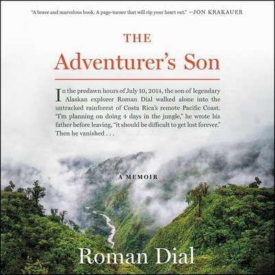 The Adventurer's Son Lib/E: A Memoir - Dial, Roman, and Sanders, Fred (Read by)