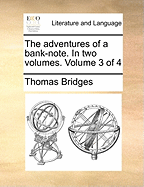 The Adventures of a Bank-Note. in Two Volumes. Volume 3 of 4