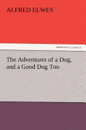 The Adventures of a Dog, and a Good Dog Too