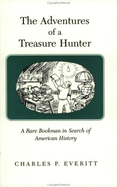 The adventures of a treasure hunter; a rare bookman in search of American history