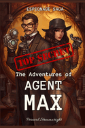 The Adventures of Agent Max: Espionage saga