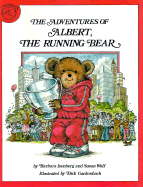 The Adventures of Albert, the Running Bear - Isenberg, Barbara, and Wolf, Susan