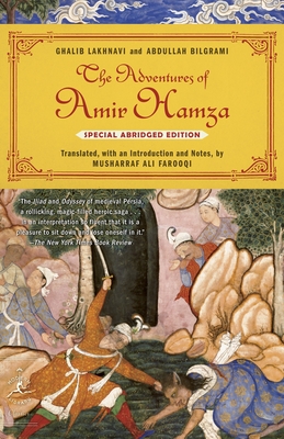 The Adventures of Amir Hamza: Special Abridged Edition - Lakhnavi, Ghalib, and Bilgrami, Abdullah, and Farooqi, Musharraf Ali (Translated by)