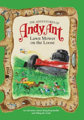 The Adventures of Andy Ant: Lawn Mower on the Loose - O'Nan, Lawrence W (Creator), and O'Nan, Gerald D