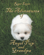 The Adventures of Angel Pup and Grandpa