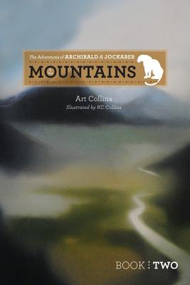 The Adventures of Archibald and Jockabeb: In the Mountains - Collins, Art