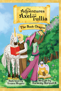The Adventures of Axel and Tullia: The Book Dragon