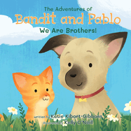 The Adventures of Bandit and Pablo: We Are Brothers!