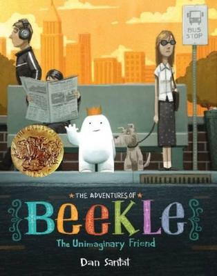 The Adventures of Beekle: The Unimaginary Friend - Santat, Dan