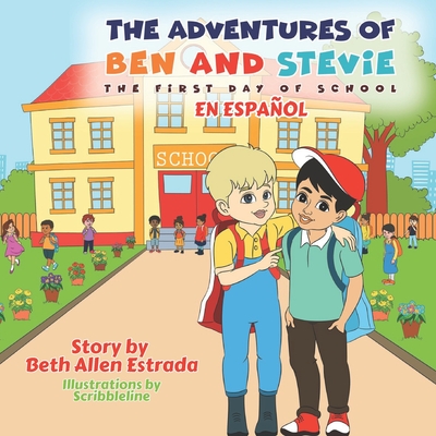 The Adventures of Ben and Stevie: The First Day of School (en Espaol) - Davidson, Katie (Editor), and Estrada, Beth Allen (Translated by)