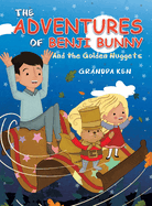 The Adventures of Benji Bunny: And the Golden Nuggets