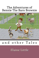 The Adventures of Bennie The Barn Brownie: and other Tales