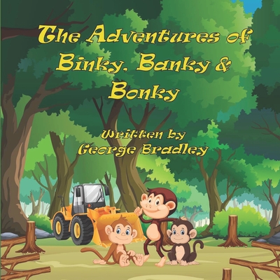 The Adventures of Binky, Banky, and Bonky - Bradley, Jill, and Bradley, George