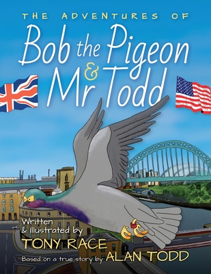 The Adventures of Bob the Pigeon and Mr Todd - Race, Tony