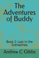 The Adventures of Buddy: Book 2: Lost in the Grenadines