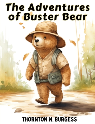 The Adventures of Buster Bear - Thornton W Burgess