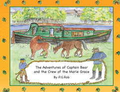The Adventures of Captain Bear and the Crew of the Marie Grace by P.G.Rob: The Tale of the Musical Cargo
