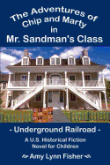 The Adventures of Chip and Marty in Mr. Sandman's Class: Underground Railroad
