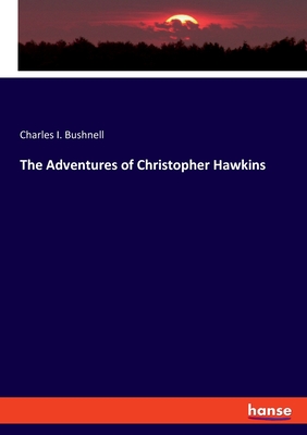 The Adventures of Christopher Hawkins - Bushnell, Charles I