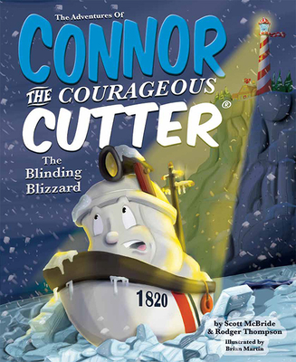 The Adventures of Connor the Courageous Cutter: The Blinding Blizzard - McBride, Scott, and Thompson, Rod