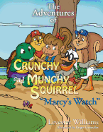 The Adventures of Crunchy and Munchy Squirrel Marcy's Watch: Marcy's Watch