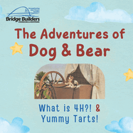 The Adventures of Dog & Bear: What is 4-H & Yummy Treats!