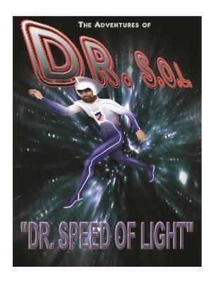 The Adventures of DR. S.O.L.: DOCTOR Speed OF LIGHT - Reece, Terry the Warrior